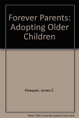 Stock image for Forever Parents : Adopting Older Children for sale by Better World Books