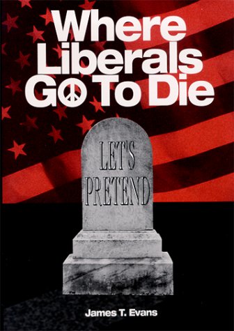9780964038806: Where Liberals Go to Die: The End of Let's Pretend