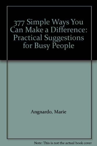 Stock image for 377 Simple Ways You Can Make a Difference: Practical Suggestions for Busy People for sale by Basement Seller 101
