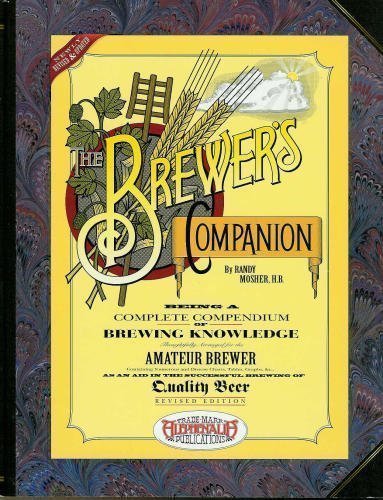 9780964041011: The Brewer's Companion: Being a Complete Compendium of Brewing Knowlege