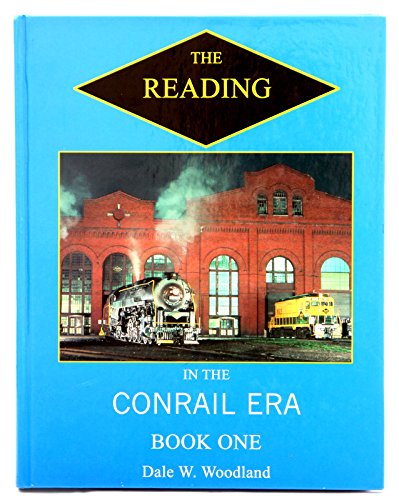 Stock image for The Reading in the Conrail Era, Book One for sale by HPB-Ruby