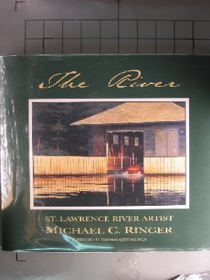 Stock image for THE RIVER: St. Lawrence River Artist Michael C. Ringer for sale by Bertram Books And Fine Art