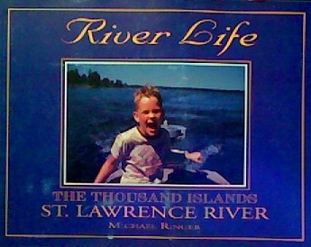 Imagen de archivo de River Life: The Thousand Islands St. Lawrence River a la venta por Books End Bookshop