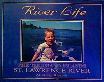 9780964044456: River Life: The Thousand Islands St. Lawrence River