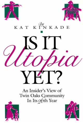 9780964044500: Is It Utopia Yet?: An Insider's View of Twin Oaks Community in Its Twenty-Sixth Year