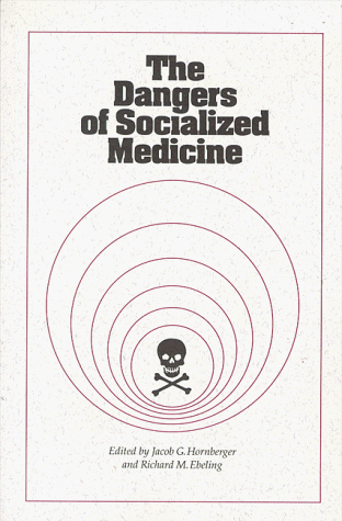 Beispielbild fr The Dangers of Socialized Medicine zum Verkauf von Revaluation Books