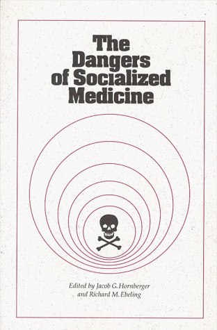 9780964044708: The Dangers of Socialized Medicine