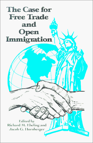 Beispielbild fr The Case for Free Trade and Open Immigration zum Verkauf von Wonder Book