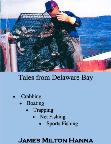 Beispielbild fr Tales From Delaware Bay: Crabbing, Boating, Trapping, Net Fishing, Sports Fishing zum Verkauf von Cathy's Half Price Books