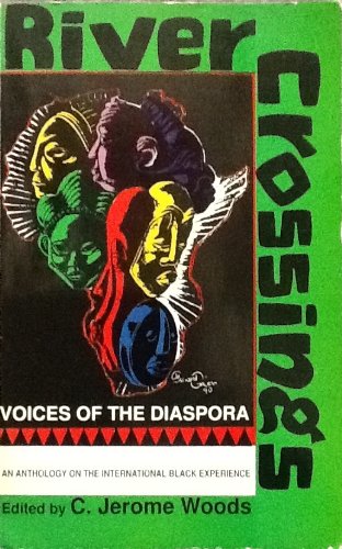 Stock image for River crossings: Voices of the Diaspora : an anthology on the international Black experience for sale by SecondSale