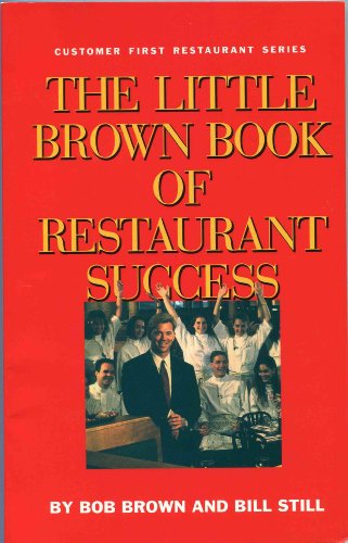 9780964048515: The Little Brown Book of Restaurant Success (Customer First Restaurant Series)