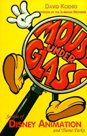 Stock image for Mouse under Glass : Secrets of Disney Animation and Theme Parks for sale by Better World Books: West