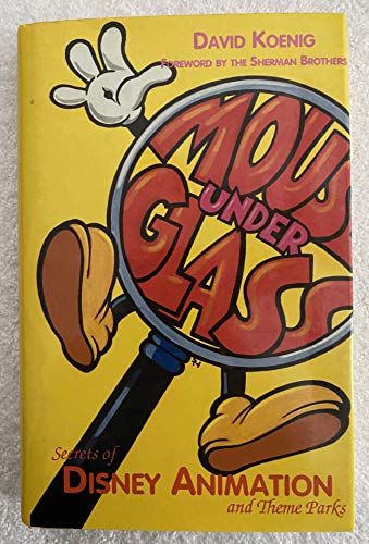 Stock image for Mouse Under Glass: Secrets of Disney Animation Theme Parks for sale by Books of the Smoky Mountains