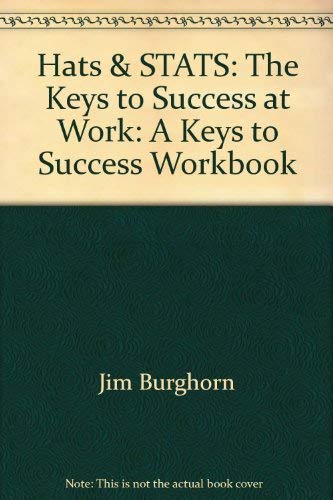 Stock image for Hats & STATS: The Keys to Success at Work: A Keys to Success Workbook for sale by ThriftBooks-Atlanta