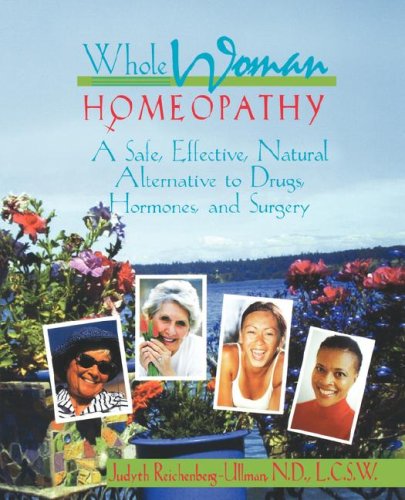 Stock image for Whole Woman Homeopathy: A Safe, Effective, Natural Alternative to Drugs, Hormones and Surgery for sale by HPB-Diamond