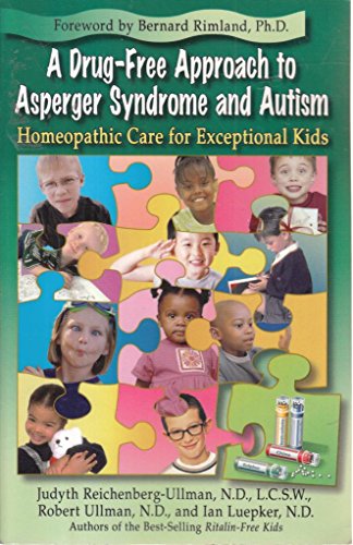 A Drug-Free Approach to Asperger Syndrome and Autism: Homeopathic Care for Exceptional Kids