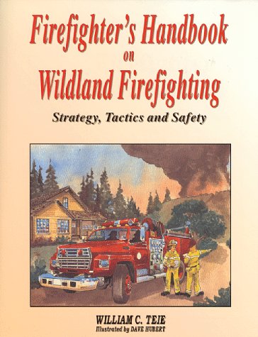 Stock image for Firefighter's Handbook on Wildland Firefighting: Strategy, Tactics and Safety for sale by Books of the Smoky Mountains