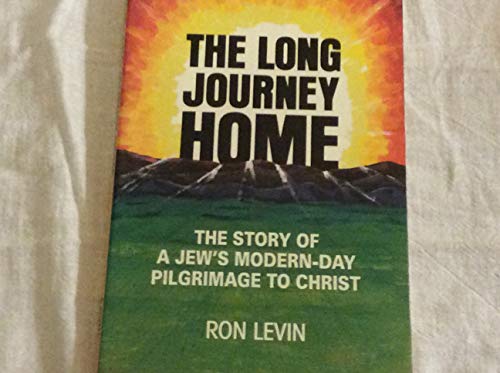 Stock image for The Long Journey Home: The Story of a Jew's Modern-Day Pilgrimage to Christ for sale by ThriftBooks-Atlanta