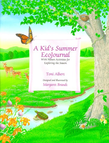 A Kid's Summer EcoJournal: With Nature Activities for Exploring the Season (9780964074248) by Albert, Toni; Brandt, Margaret