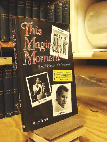 Imagen de archivo de This Magic Moment: Musical Reflections of a Generation a la venta por Bookensteins
