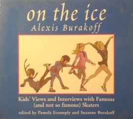 On the Ice: Kids' Views and Interviews With Famous (And Not So Famous Skaters)
