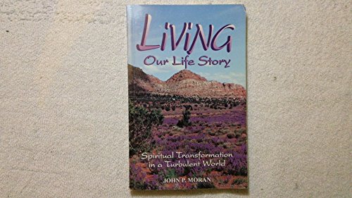 Imagen de archivo de Living our life story: Spiritual transformation in a turbulent world a la venta por HPB-Red