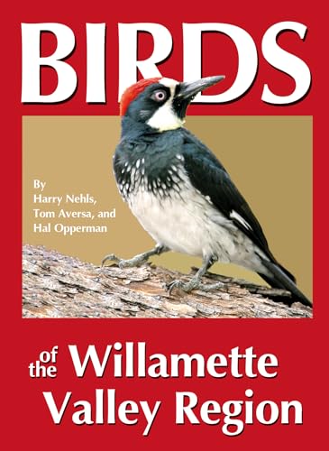 9780964081048: Birds of the Willamette Valley Region (Regional Bird Books)