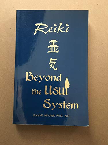 Reiki: Beyond the Usui System