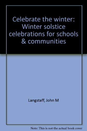 9780964083660: Celebrate the winter: Winter solstice celebrations for schools & communities