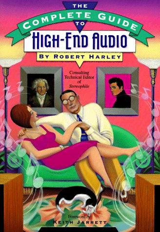 Beispielbild fr The Complete Guide to High-End Audio (Phonographs & High Fidelity) zum Verkauf von Wonder Book