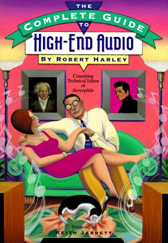 Stock image for The Complete Guide to High-End Audio (Phonographs & High Fidelity) for sale by Wonder Book