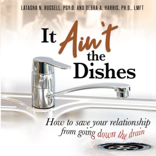 Stock image for It Ain't the Dishes: How to save your relationship from going down the drain for sale by GF Books, Inc.