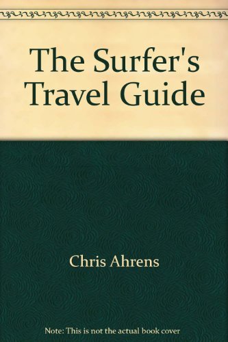 Imagen de archivo de The Surfers Travel Guide : A Handbook to Surf Paradise a la venta por Better World Books: West