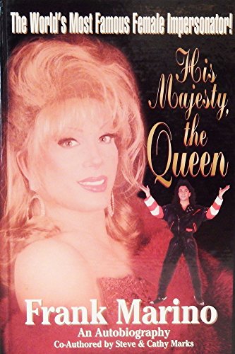 HIS MAJESTY, THE QUEEN~THE WORLD'S MOST FAMOUS FEMALE IMPERSONATOR!