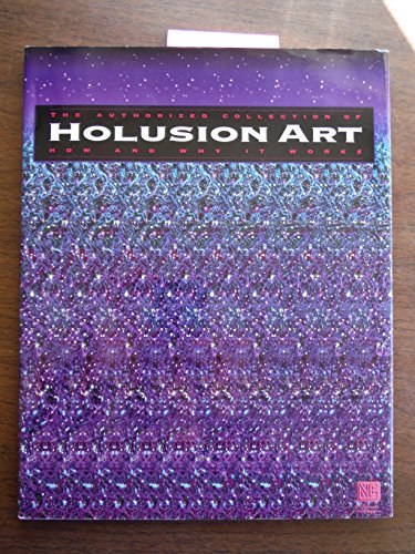 9780964092303: Holusion Art: The Authorized Collection of How and Why It Works