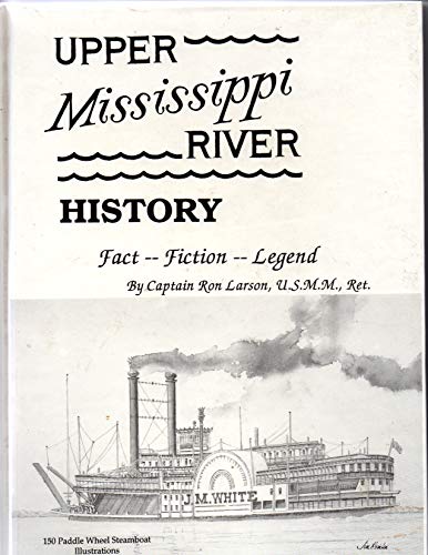 Stock image for Upper Mississippi River History: Fact-Fiction-Legend for sale by Hippo Books