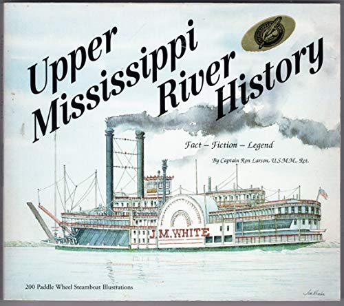 Beispielbild fr Upper Mississippi River History : Fact-Fiction-Legend zum Verkauf von Better World Books