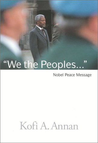 Stock image for We the Peoples: The Nobel Lecture Given by the 2001 Nobel Peace Laureate Kofi Annan for sale by ThriftBooks-Dallas