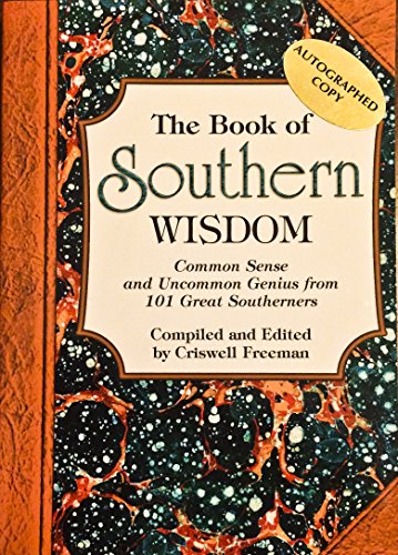 Imagen de archivo de Book of Southern Wisdom, The: Common Sense and Uncommon Genius from 101 Great Southerners a la venta por Wonder Book