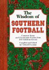 Imagen de archivo de Wisdom of Southern Football, The: Common Sense and Uncommon Genius from Dixie Gridiron Greats a la venta por Once Upon A Time Books