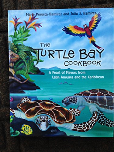 Imagen de archivo de Turtle Bay Cookbook: A Feast of Flavors from Latin America and the Caribbean (Restaurants) a la venta por HPB-Diamond