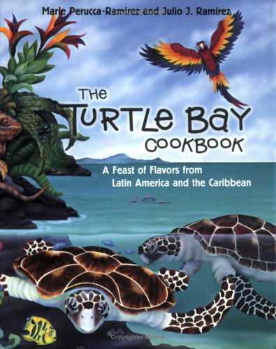 9780964105522: The Turtle Bay Cookbook: A Feast of Flavors from Latin America and the Caribbean (Restaurants)