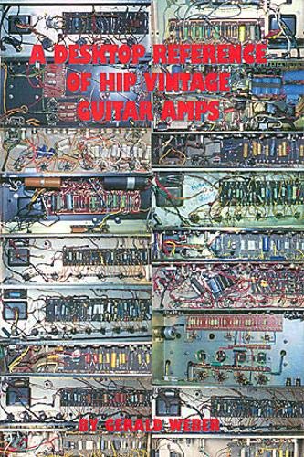 9780964106000: A desktop reference of hip vintage guitar amps livre sur la musique