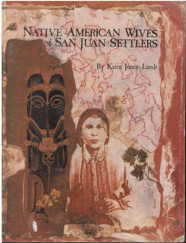 9780964106604: Native American wives of San Juan settlers [Paperback] by Jones Lamb, Karen