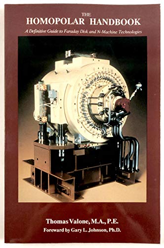Imagen de archivo de The Homopolar Handbook: A Definitive Guide to Faraday Disk & N-Machine Technologies a la venta por GF Books, Inc.
