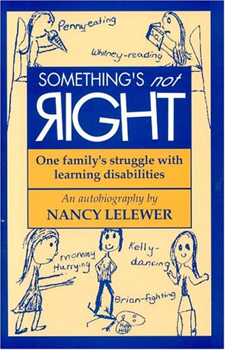 Beispielbild fr Something's Not Right: One Family's Struggle with Learning Disabilities zum Verkauf von Wonder Book