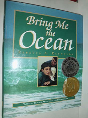 Stock image for Bring Me the Ocean: Nature as Teacher, Messenger, and Intermediary for sale by More Than Words