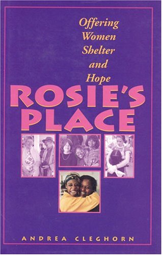 Stock image for Rosie's Place: Offering Women Shelter and Hope for sale by Z & Z Books