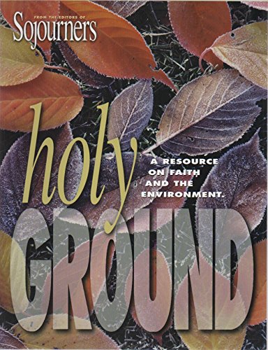 Stock image for Holy Ground: A Resource on Faith and the Environment, from the Editors of Sojourners for sale by Walk A Crooked Mile Books