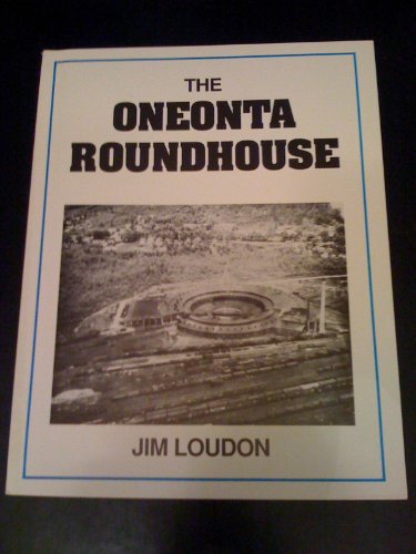 Stock image for ONEONTA ROUNDHOUSE for sale by Riverow Bookshop